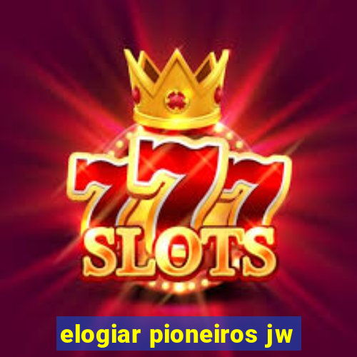 elogiar pioneiros jw